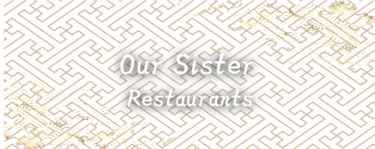 Our Sister Restaurants